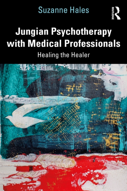 Jungian Psychotherapy with Medical Professionals : Healing the Healer, PDF eBook