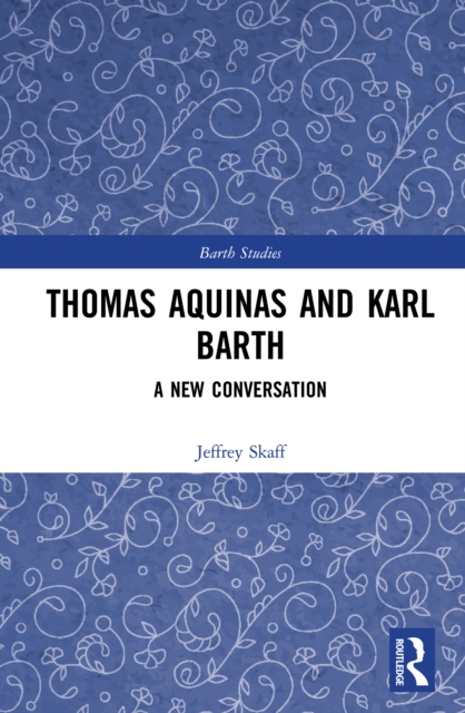 Thomas Aquinas and Karl Barth : A New Conversation, EPUB eBook