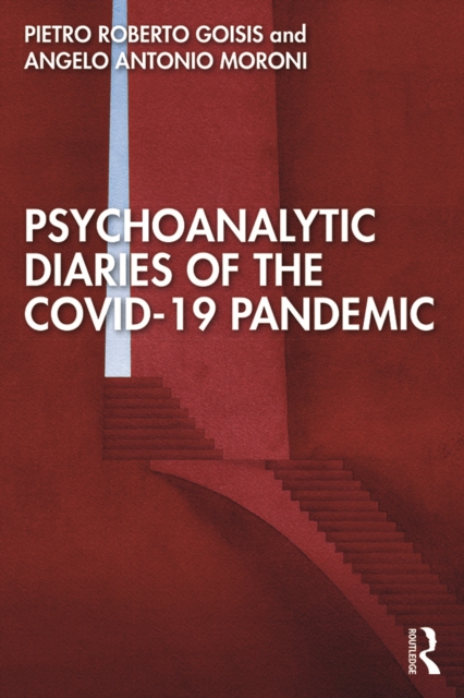 Psychoanalytic Diaries of the COVID-19 Pandemic, PDF eBook