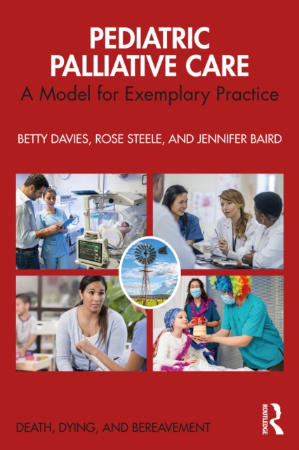 Pediatric Palliative Care : A Model for Exemplary Practice, PDF eBook