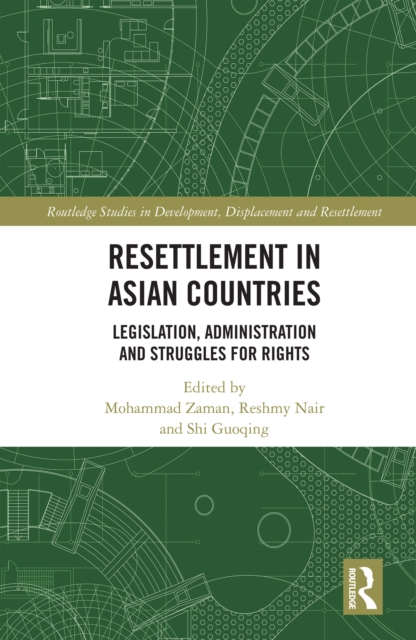 Resettlement in Asian Countries : Legislation, Administration and Struggles for Rights, PDF eBook
