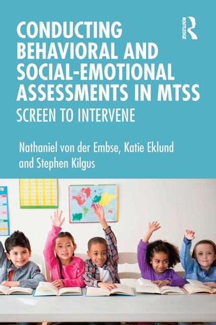 Conducting Behavioral and Social-Emotional Assessments in MTSS : Screen to Intervene, EPUB eBook