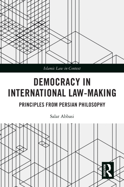 Democracy in International Law-Making : Principles from Persian Philosophy, PDF eBook