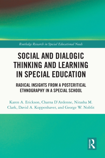 Social and Dialogic Thinking and Learning in Special Education : Radical Insights from a Post-Critical Ethnography in a Special School, PDF eBook