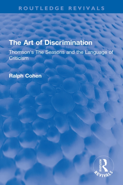 The Art of Discrimination : Thomson's The Seasons and the Language of Criticism, PDF eBook