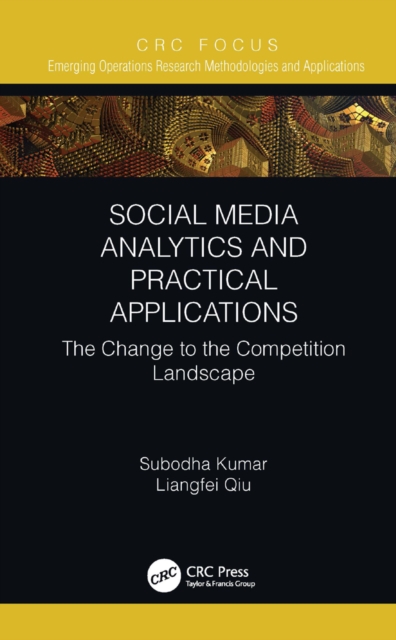 Social Media Analytics and Practical Applications : The Change to the Competition Landscape, PDF eBook