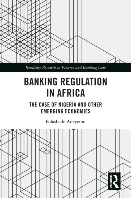 Banking Regulation in Africa : The Case of Nigeria and Other Emerging Economies, EPUB eBook