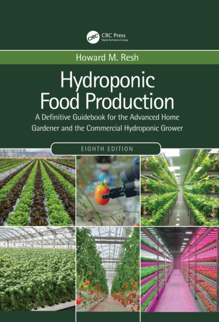 Hydroponic Food Production : A Definitive Guidebook for the Advanced Home Gardener and the Commercial Hydroponic Grower, PDF eBook