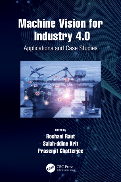 Machine Vision for Industry 4.0 : Applications and Case Studies, PDF eBook