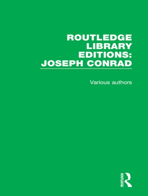 Routledge Library Editions: Joseph Conrad : 21 Volume Set, PDF eBook