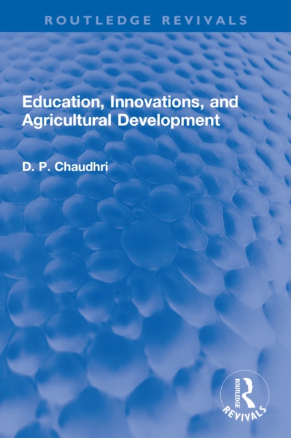 Education, Innovations, and Agricultural Development : A Study of North India (1961-72), PDF eBook