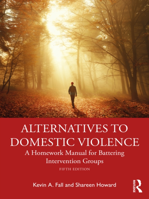 Alternatives to Domestic Violence : A Homework Manual for Battering Intervention Groups, PDF eBook
