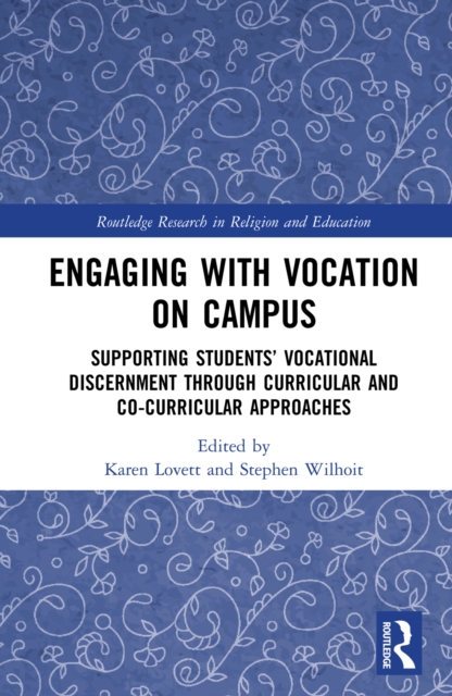 Engaging with Vocation on Campus : Supporting Students' Vocational Discernment through Curricular and Co-Curricular Approaches, PDF eBook