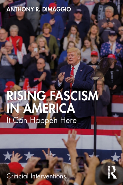 Rising Fascism in America : It Can Happen Here, PDF eBook