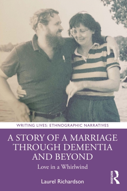 A Story of a Marriage Through Dementia and Beyond : Love in a Whirlwind, EPUB eBook