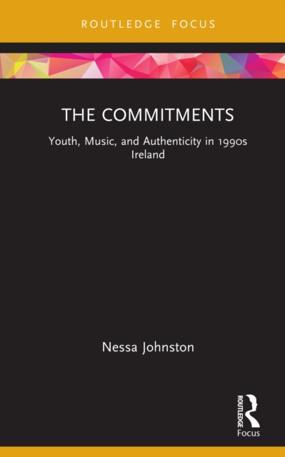 The Commitments : Youth, Music, and Authenticity in 1990s Ireland, EPUB eBook