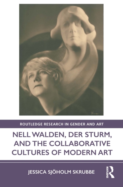 Nell Walden, Der Sturm, and the Collaborative Cultures of Modern Art, EPUB eBook