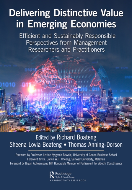 Delivering Distinctive Value in Emerging Economies : Efficient and Sustainably Responsible Perspectives from Management Researchers and Practitioners, EPUB eBook