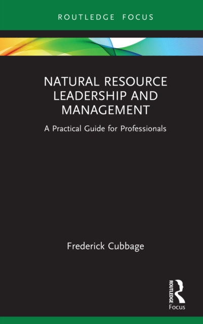 Natural Resource Leadership and Management : A Practical Guide for Professionals, PDF eBook