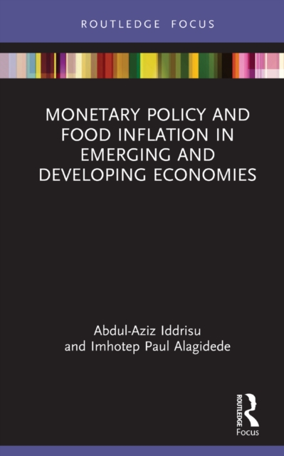 Monetary Policy and Food Inflation in Emerging and Developing Economies, PDF eBook