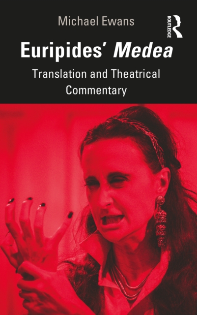 Euripides' Medea : Translation and Theatrical Commentary, EPUB eBook