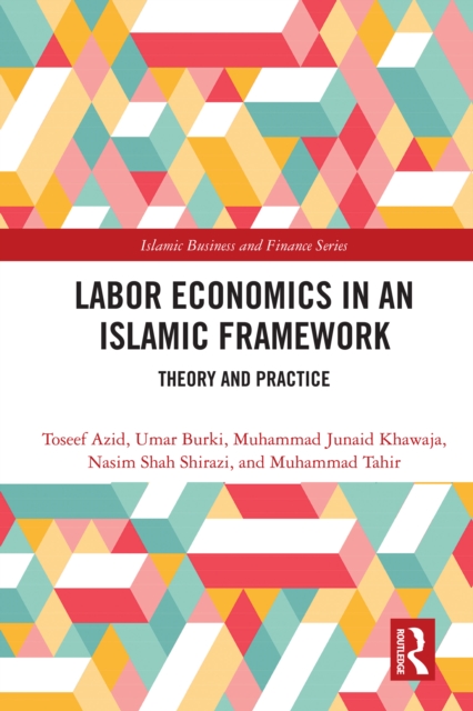 Labor Economics in an Islamic Framework : Theory and Practice, PDF eBook