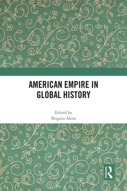 American Empire in Global History, PDF eBook