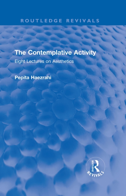 The Contemplative Activity : Eight Lectures on Aesthetics, PDF eBook