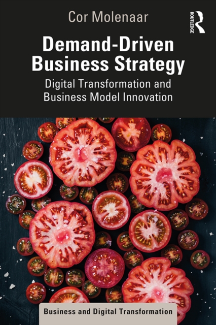 Demand-Driven Business Strategy : Digital Transformation and Business Model Innovation, PDF eBook