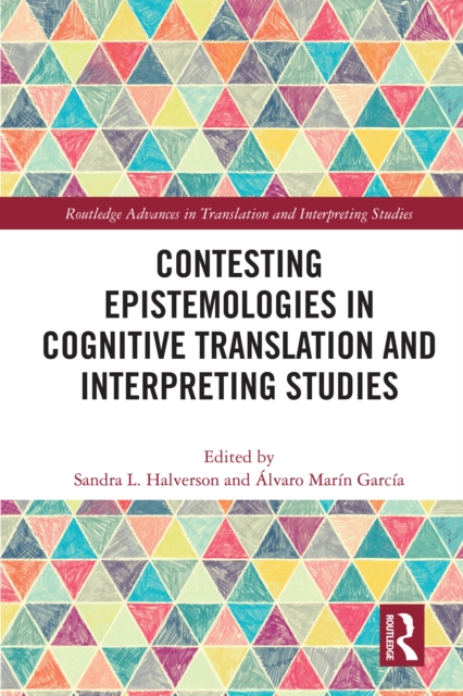 Contesting Epistemologies in Cognitive Translation and Interpreting Studies, PDF eBook