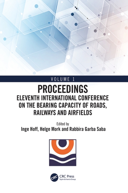 Eleventh International Conference on the Bearing Capacity of Roads, Railways and Airfields : Volume 1, PDF eBook