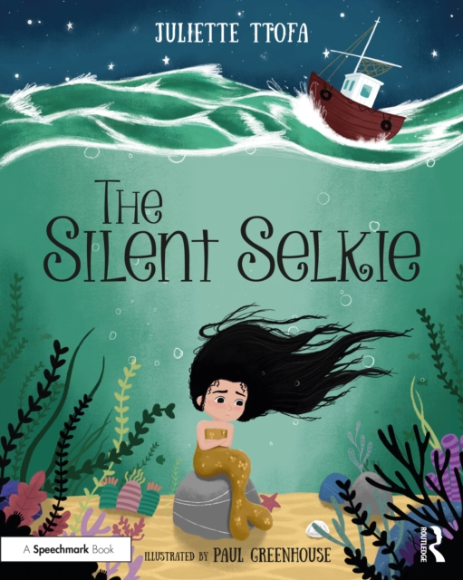 The Silent Selkie : A Storybook to Support Children and Young People Who Have Experienced Trauma, EPUB eBook