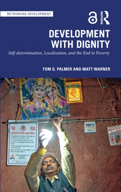 Development with Dignity : Self-determination, Localization, and the End to Poverty, EPUB eBook