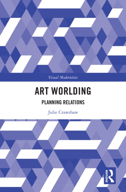 Art Worlding : Planning Relations, PDF eBook