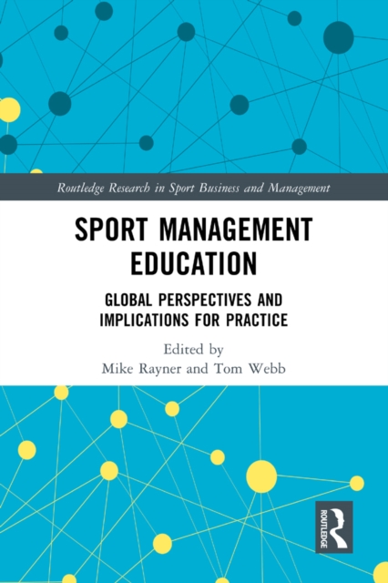 Sport Management Education : Global Perspectives and Implications for Practice, PDF eBook