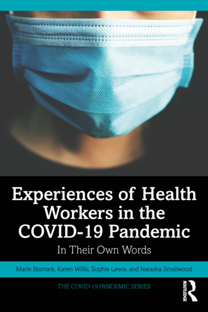 Experiences of Health Workers in the COVID-19 Pandemic : In Their Own Words, PDF eBook