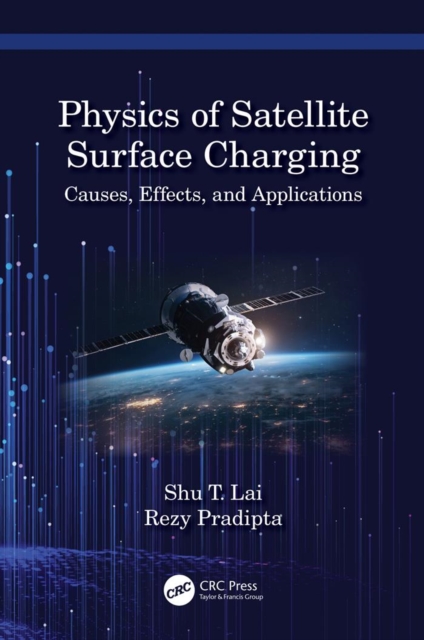 Physics of Satellite Surface Charging : Causes, Effects, and Applications, EPUB eBook