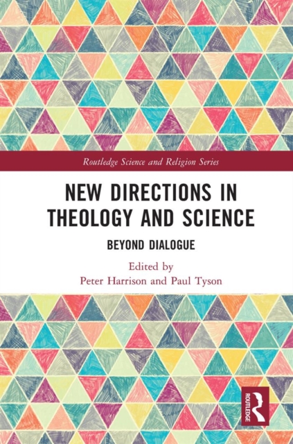 New Directions in Theology and Science : Beyond Dialogue, PDF eBook
