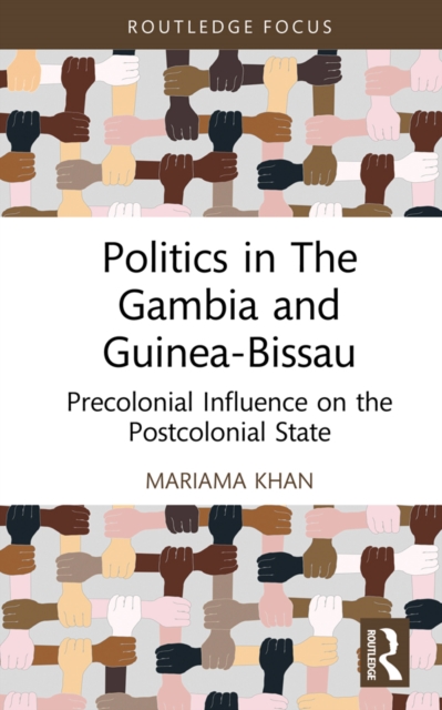 Politics in The Gambia and Guinea-Bissau : Precolonial Influence on the Postcolonial State, PDF eBook