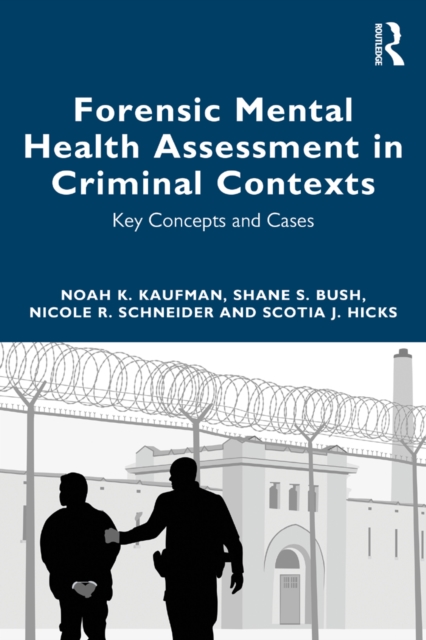 Forensic Mental Health Assessment in Criminal Contexts : Key Concepts and Cases, EPUB eBook