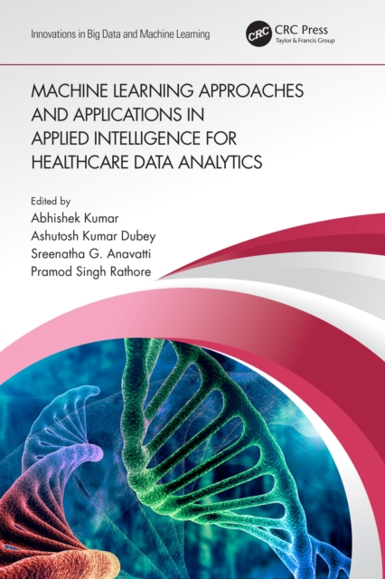 Machine Learning Approaches and Applications in Applied Intelligence for Healthcare Data Analytics, EPUB eBook