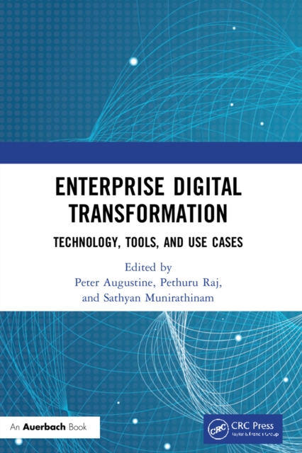 Enterprise Digital Transformation : Technology, Tools, and Use Cases, EPUB eBook