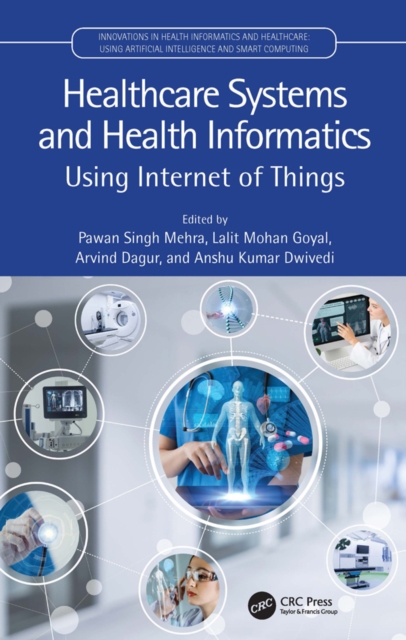 Healthcare Systems and Health Informatics : Using Internet of Things, PDF eBook