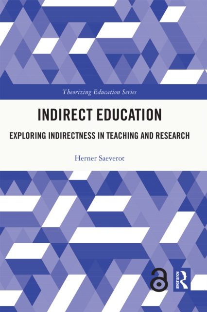 Indirect Education : Exploring Indirectness in Teaching and Research, PDF eBook