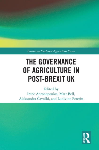 The Governance of Agriculture in Post-Brexit UK, PDF eBook