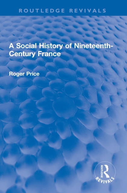 A Social History of Nineteenth-Century France, PDF eBook
