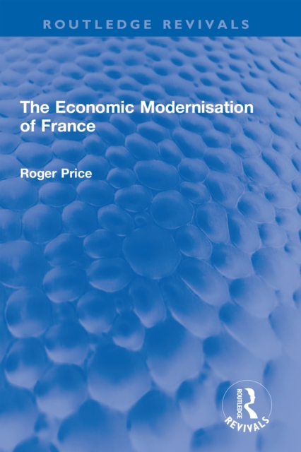 The Economic Modernisation of France, PDF eBook
