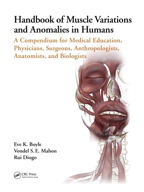 Handbook of Muscle Variations and Anomalies in Humans : A Compendium for Medical Education, Physicians, Surgeons, Anthropologists, Anatomists, and Biologists, PDF eBook