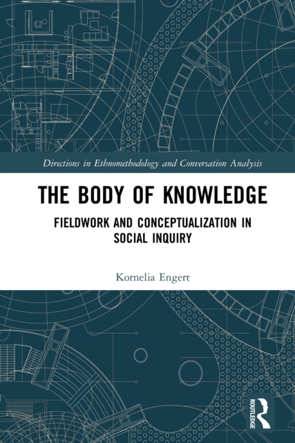 The Body of Knowledge : Fieldwork and Conceptualization in Social Inquiry, PDF eBook