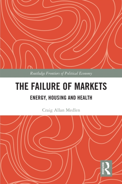 The Failure of Markets : Energy, Housing and Health, PDF eBook